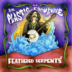 SSLP1010 - Sir Plastic Crimewave - Feathered Serpent