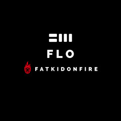 FLO x FatKidOnFire mix