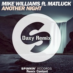 Another Night - Mike Williams ft. Matluck( Otzzo Remix Contest)