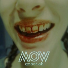 Mow - Grasiah
