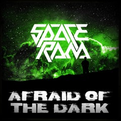 Spaceram - Afraid Of The Dark