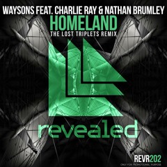 Waysons feat. Charlie Ray & Nathan Brumley - Homeland (The Lost Triplets Remix)