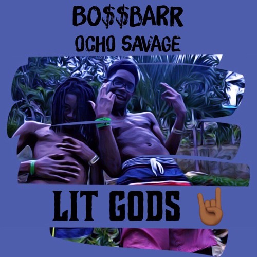 Ocho Savage & Bo$$Barr - Lit Gods