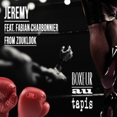 Boxeur au tapis - Jeremy feat. Fabian Charbonnier