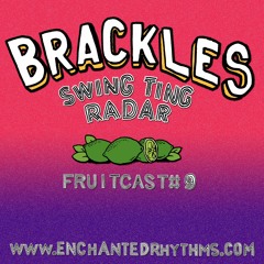 Fruitcast #9 Brackles