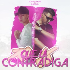 Que La Contradiga - Blacksiel X Matias Emilio