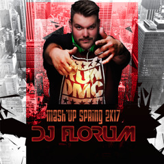 DJ FLORUM - MASH'UP SPRING 2K17