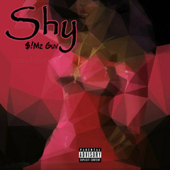 Shy (Prod. $!MZ Guv)