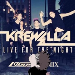 Krewella - Live for the Night (Logue4 Remix)【Free DL】