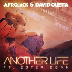Afrojack & David Guetta feat. Ester Dean - Another Life [Preview]