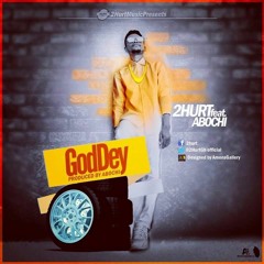 God Dey (prod by Abochi)