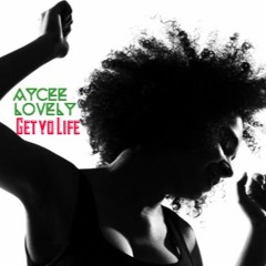 Get yo life by Queen Aycee Lovely