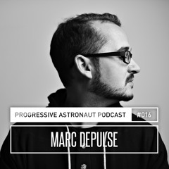 Progressive Astronaut Podcast 016 // Marc DePulse - Live @ Ankara, Turkey || 01-04-2017