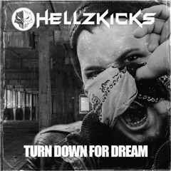 HellzKicks - Turn down for dream