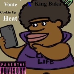 CooKin Up Heat (Von Deezy)