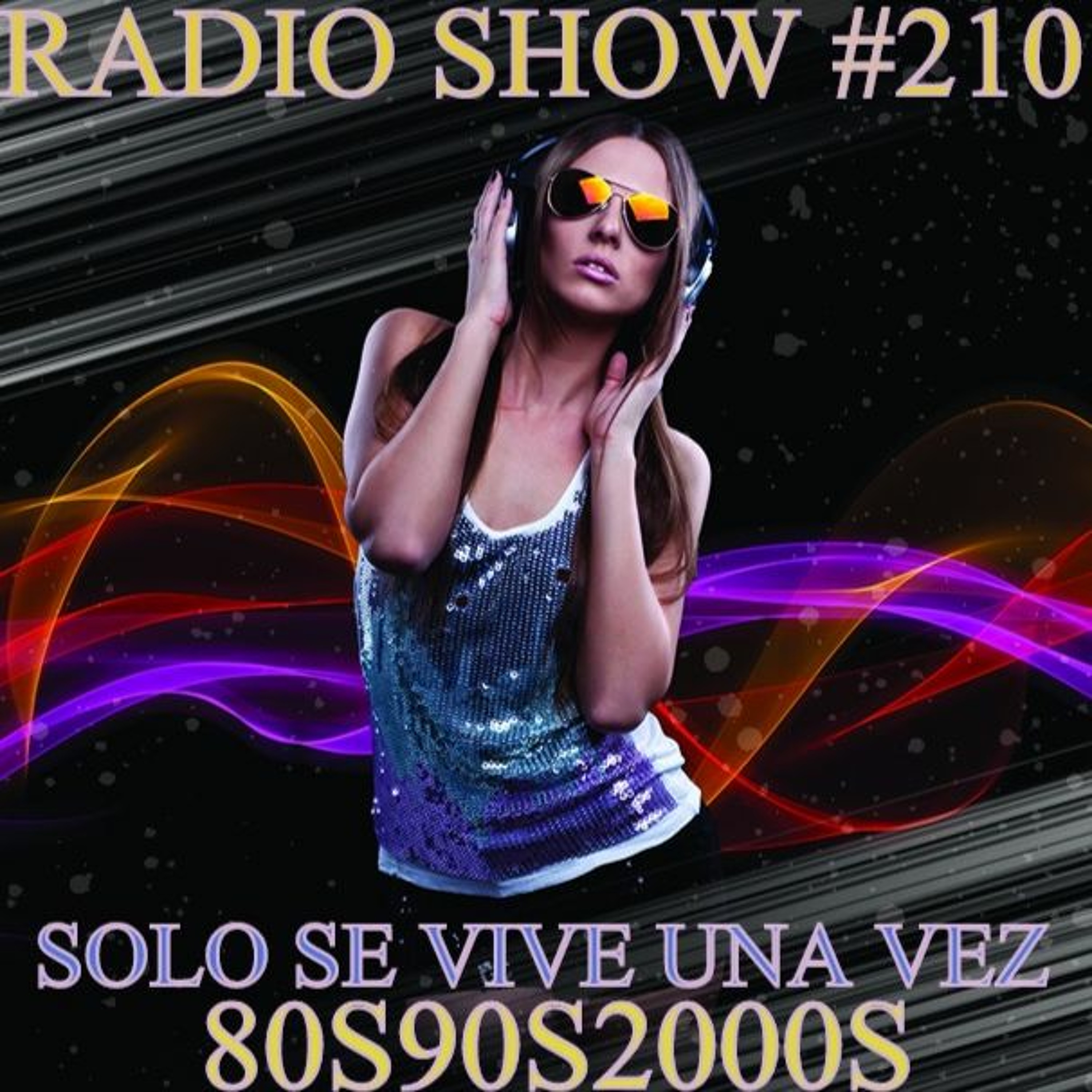 RADIO SHOW SOLO SE VIVE UNA VEZ #210 SEMANA DEL 24 DE ABRIL AL 1 DE MAYO DE 2017 episode artwork