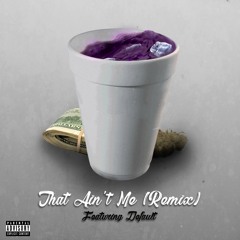 Jordan Fox - That Ain't Me (Remix) [feat. Default]