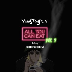 All You Can Eat Vol. 5 Ft. DopeByAccident