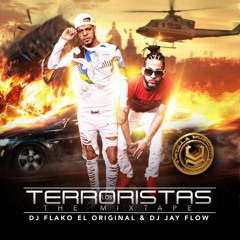 DJ FLAKO FT DJ JAY FLOW - LOS TERRORISTAS MIXTAPE 2017
