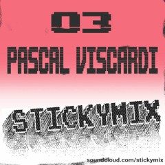 Stickymix 03 - Pascal Viscardi