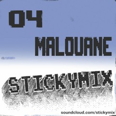 Stickymix 04 - Malouane