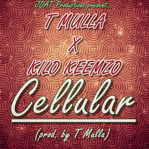 T Mulla X Kilo Keemzo - Cellular (prod. by T Mulla)