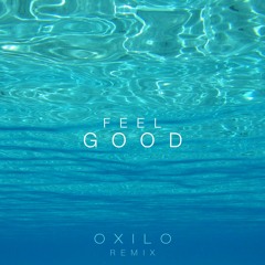 Gryffin & Illenium - Feel Good ft. Daya (OXILO Remix)