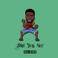 Did You See (J Hus Remix)