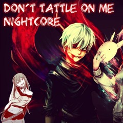 Nightcore - Don't Tattle On Me