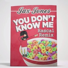 Jax Jones Feat. Raye - You Dont Know Me (Rascal Remix)