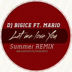 DJ BIGICE FT. Mario - Let Me Love You (REMIX)