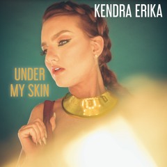 KENDRA UNDER MY SKIN