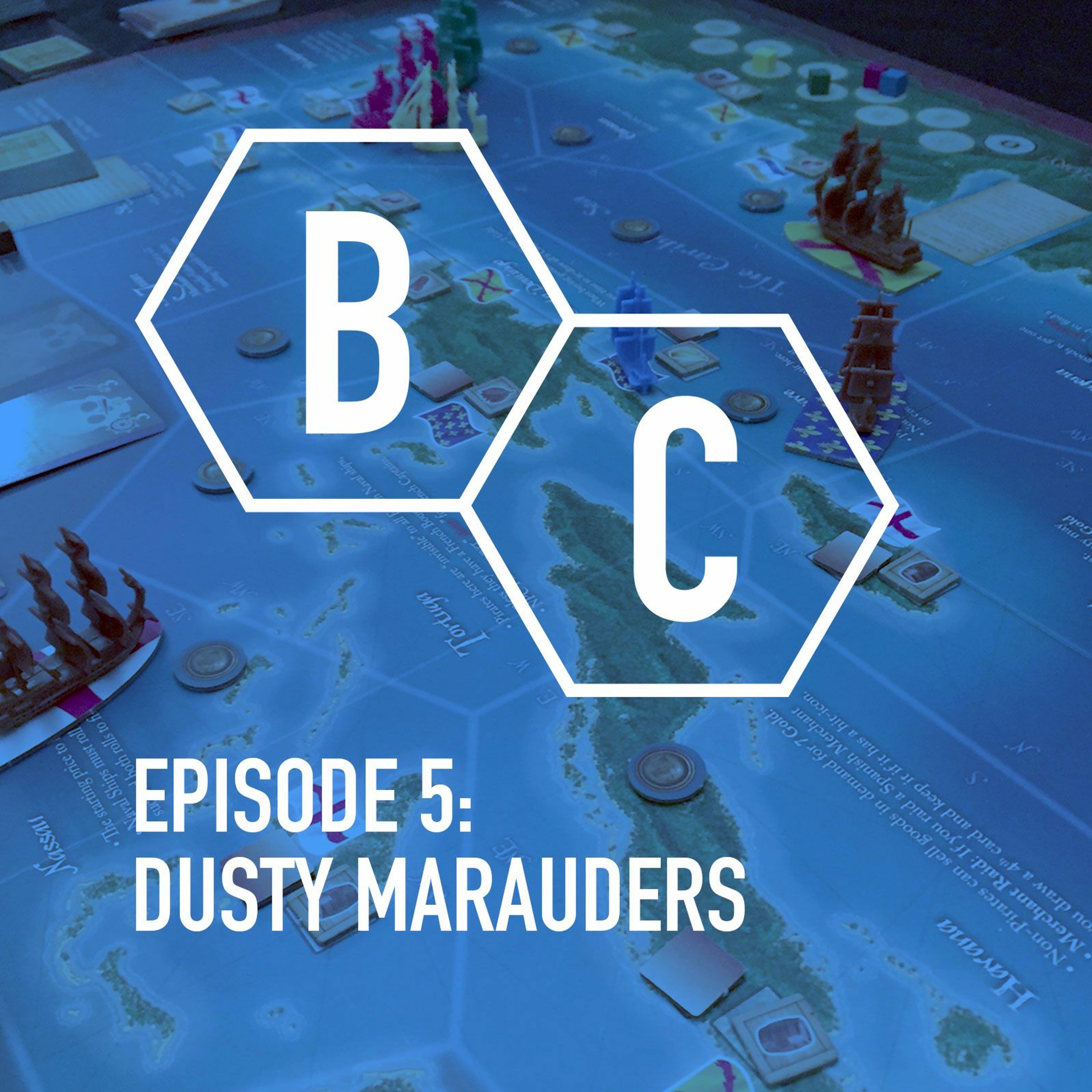 Episode 5 - Dusty Marauders