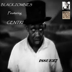 BLACK ZOMBIES Ft Centri Official