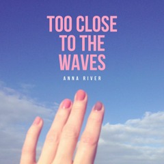 too close to the waves