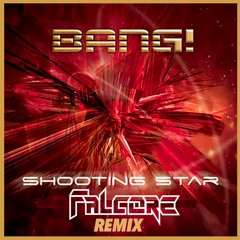 Bang - Shooting Star (Falcore Remix) ⚠️FREE DOWNLOAD⚠️