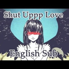 【Gumi】Shut Uppp Love【YM】