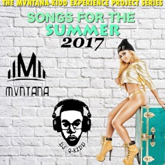 " Songs For The Summer '17 " The Mvntana-Kidd Experience Project ( Twerking Vs. Dancehall )