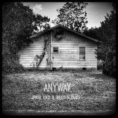 Anyway [prod. B.N.B. & Drugs In Paris]