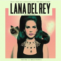 Lana Del Rey - Young & Beautiful (Edson Pride Remix).mp3