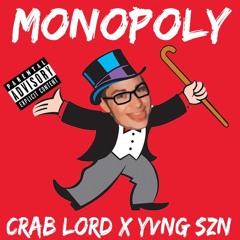 Crab Lord - Monopoly feat. YVNG SZN (Prod. By CashMoneyAP)