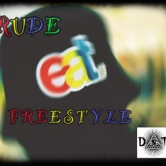 Rude- EAT( freestyle)