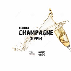 RedHead "Champagne Sippin" Prod. By Side Show