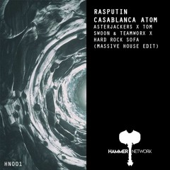 Asterjackers X Tom Swoon & Teamworx X Hard Rock Sofa - Rasputin Casablanca Atom (Massive House Edit)