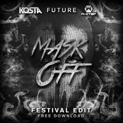 Future - Mask Off (KOSTA & W-STEP Festival Edit)