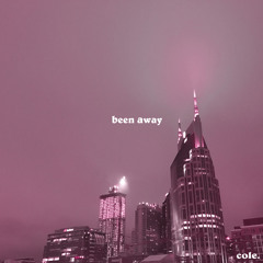 been away