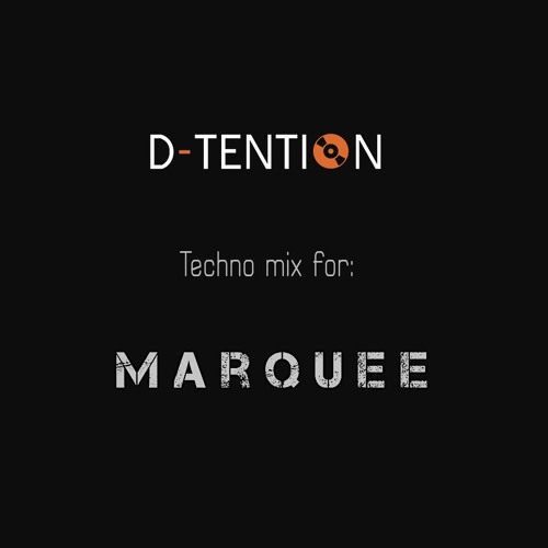 D - Tention - Marquee Mix May 2017
