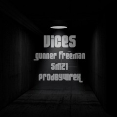 Vices - Gunner Freeman x Smz1 (@ProdByWrex)