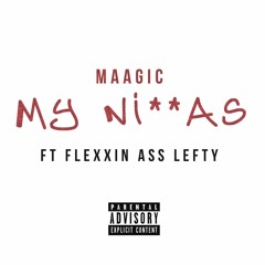 My Niggas Ft Flexxin Ass Lefty Prod By TurdleOnTheBeat