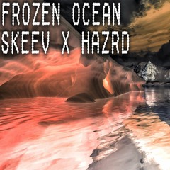 Skeev X HaZrD - FROZEN OCEAN (Prod. noluck.)